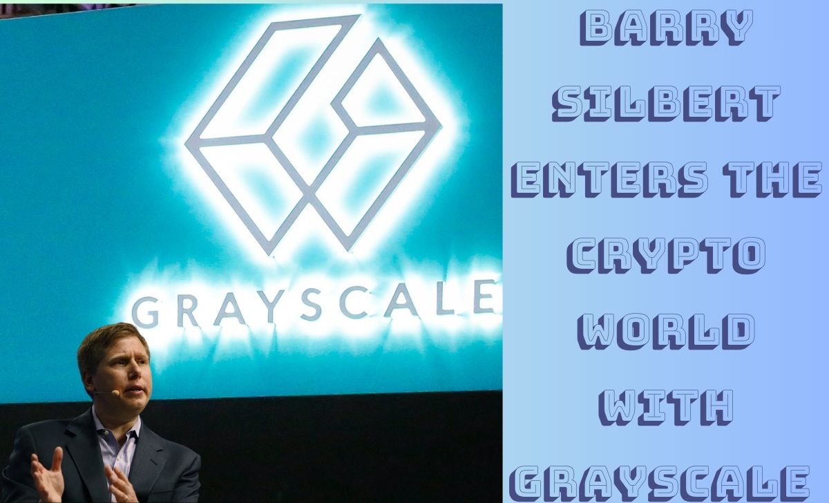 Barry Silbert enters the crypto world with Grayscale investments