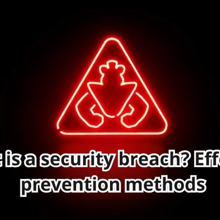 What is a security breach? Effective prevention methods