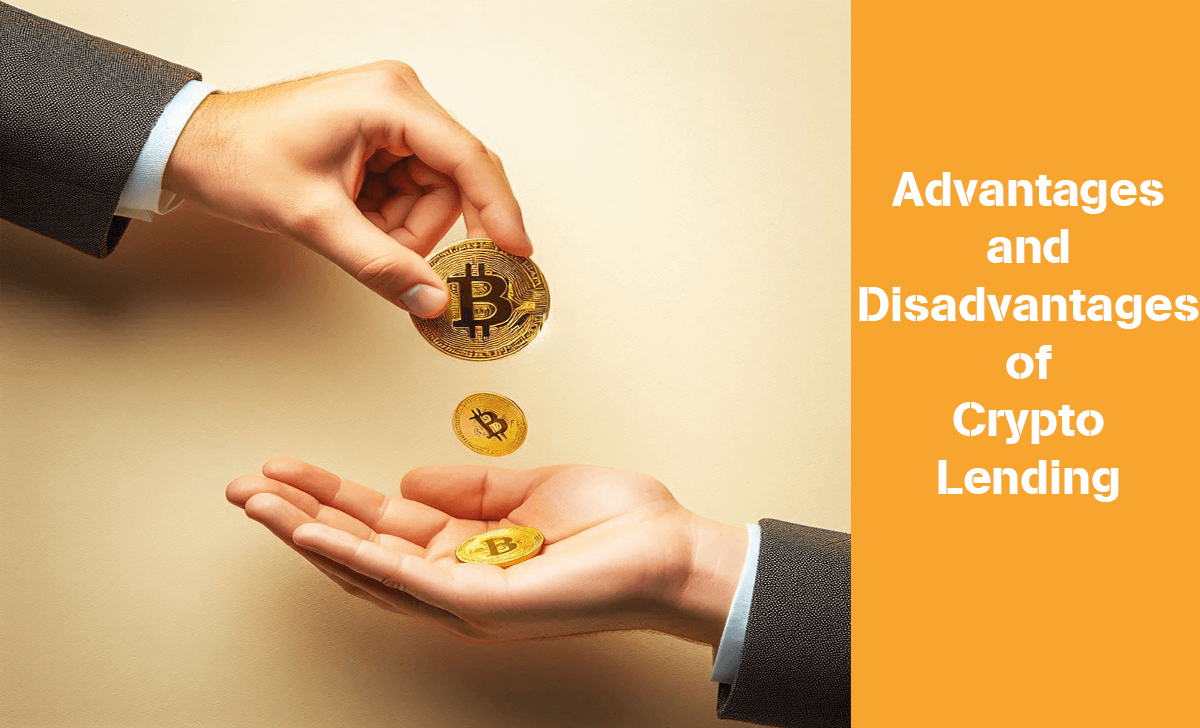 Let's find out Advantages and Disadvantages of Crypto Lending