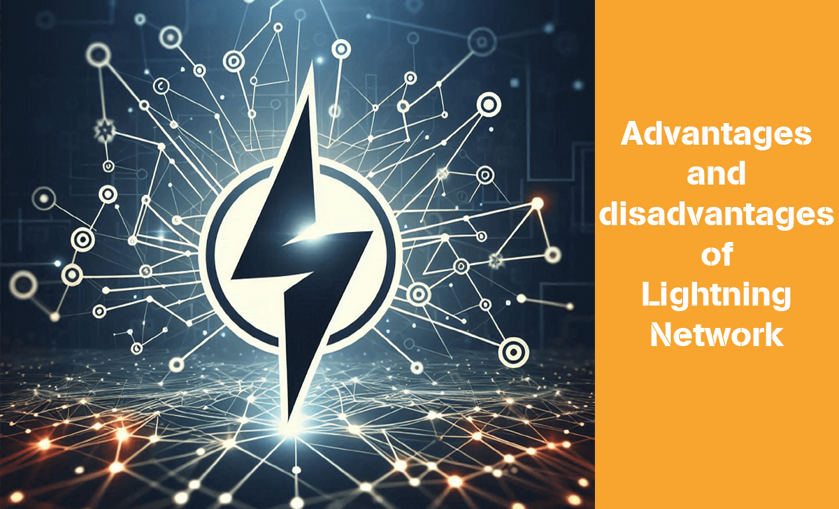 Let's learn the advantages and disadvantages of Lightning Network