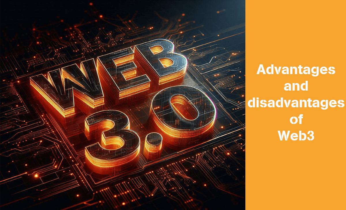 Let's learn about the advantages and disadvantages of Web3