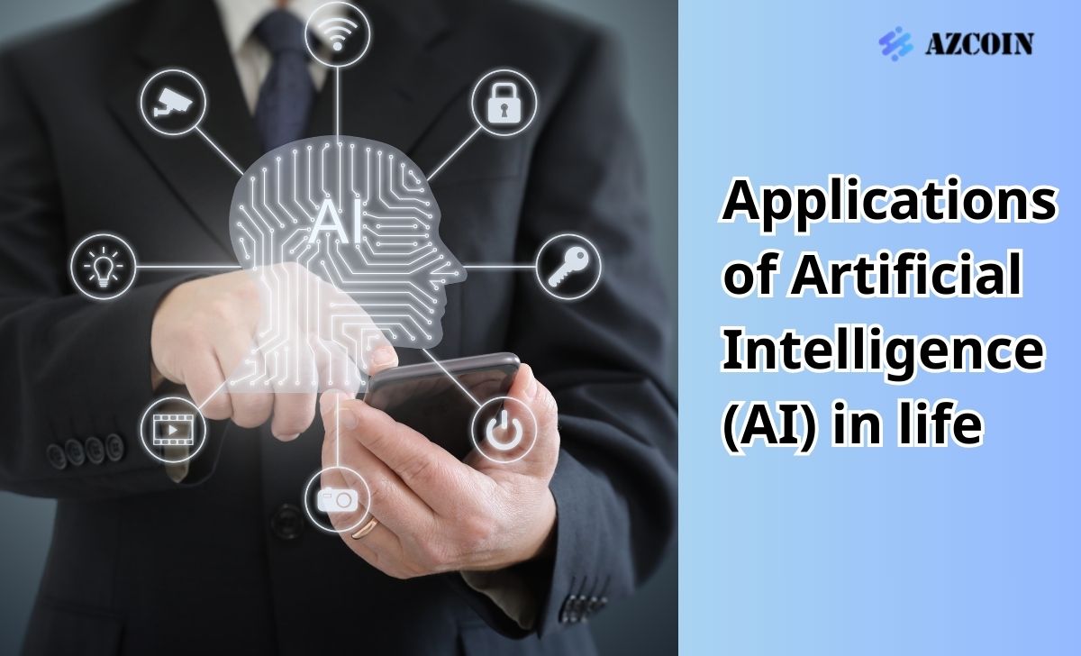 Applications of Artificial Intelligence (AI) in life