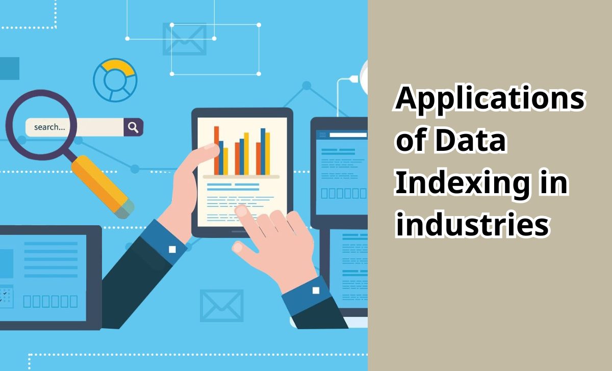 Applications of Data Indexing in industries