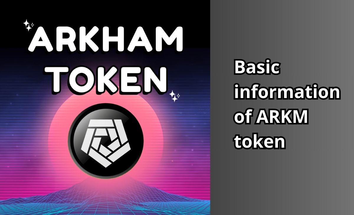 Basic information of ARKM token