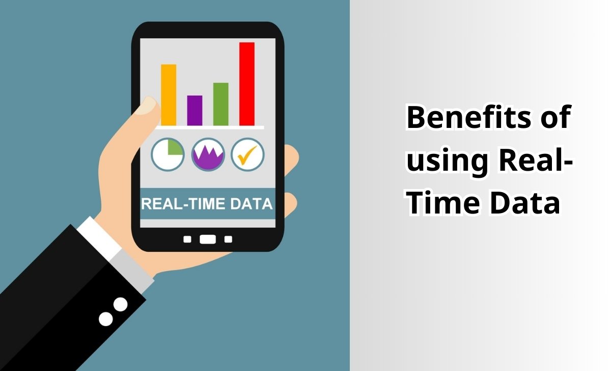 Benefits of using Real-Time Data