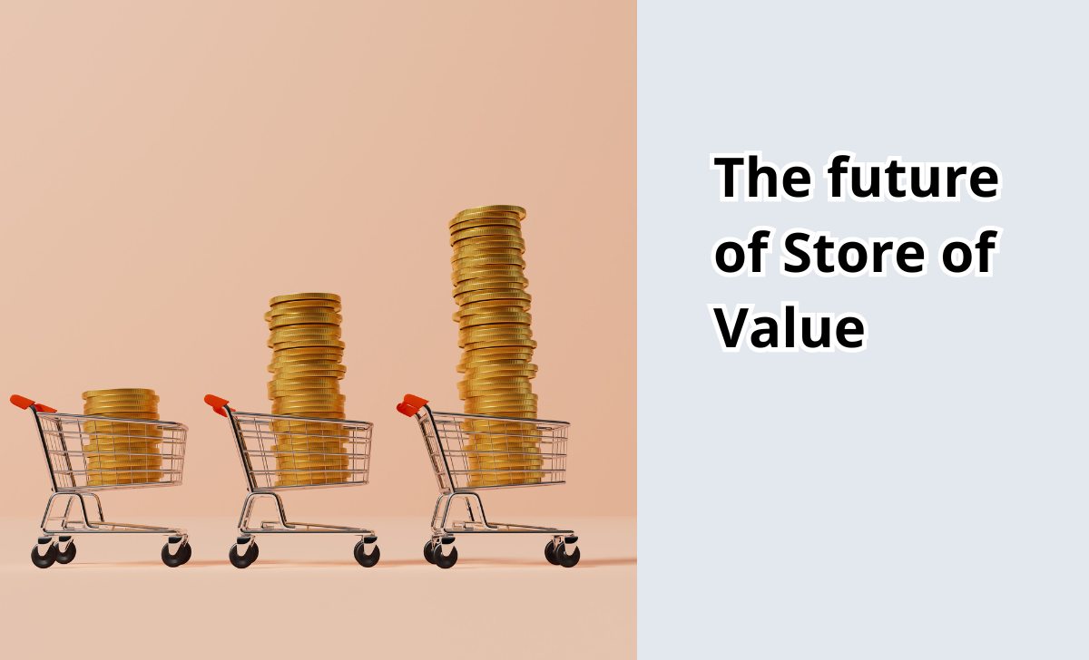 The future of Store of Value