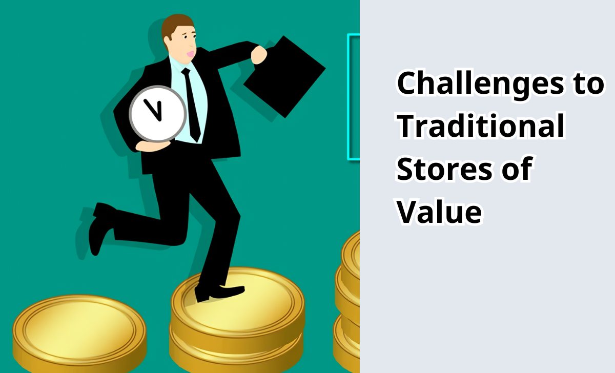 Challenges to Traditional Stores of Value