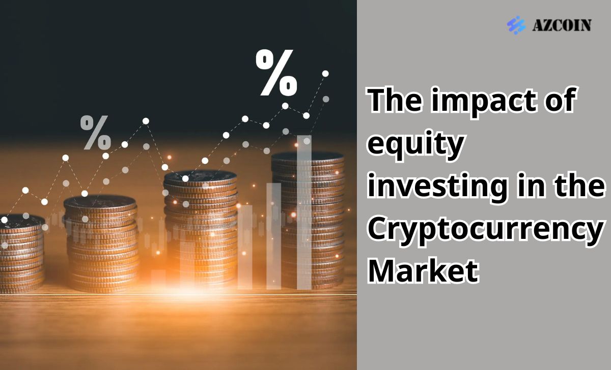 The impact of equity investing in the cryptocurrency market