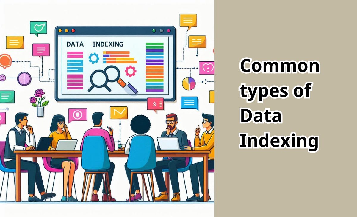 Common types of Data Indexing