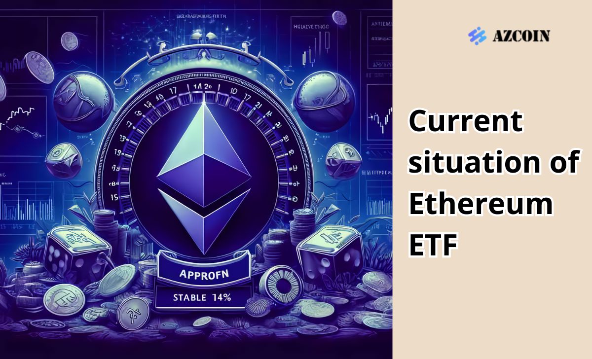 Current situation of Ethereum ETF