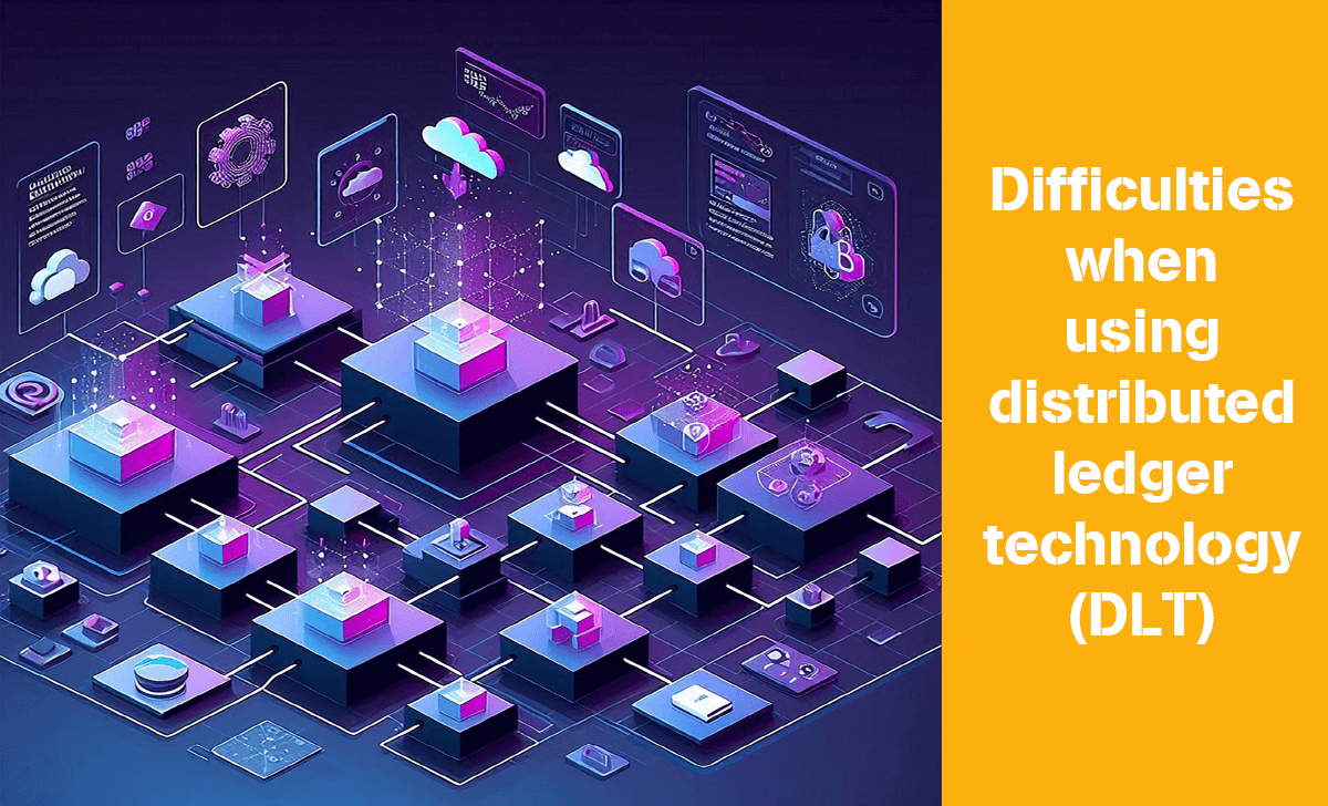 Using current distributed ledger technology is still relatively difficult