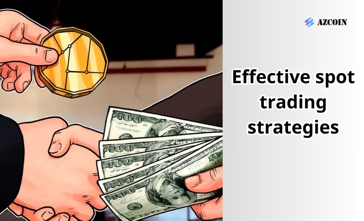 Effective spot trading strategies