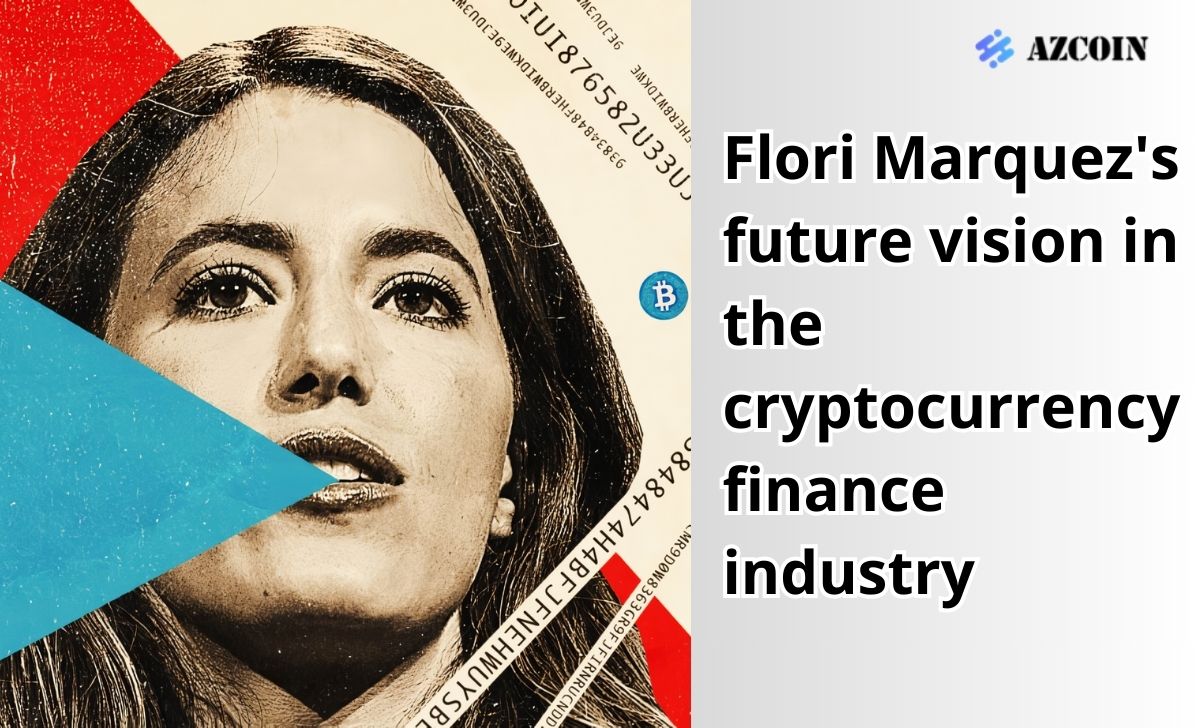 Flori Marquez's future vision in the cryptocurrency finance industry