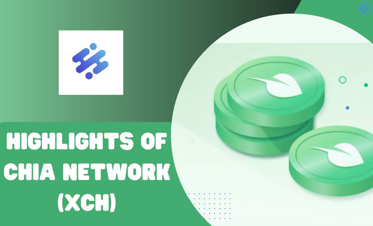 The highlights of Chia Network (XCH)