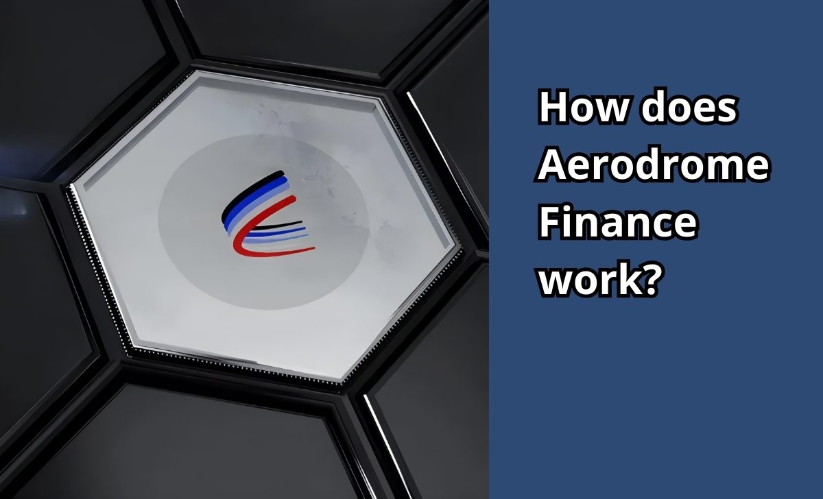 How does Aerodrome Finance work?