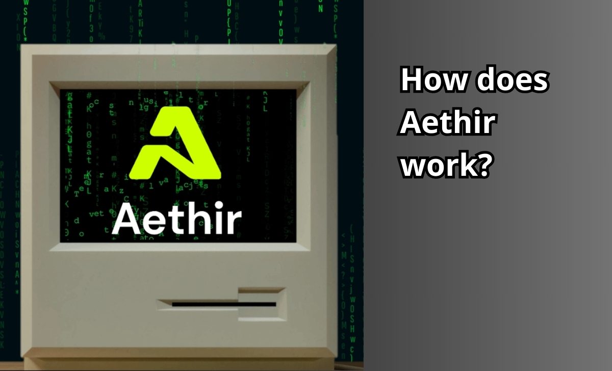 How does Aethir work?