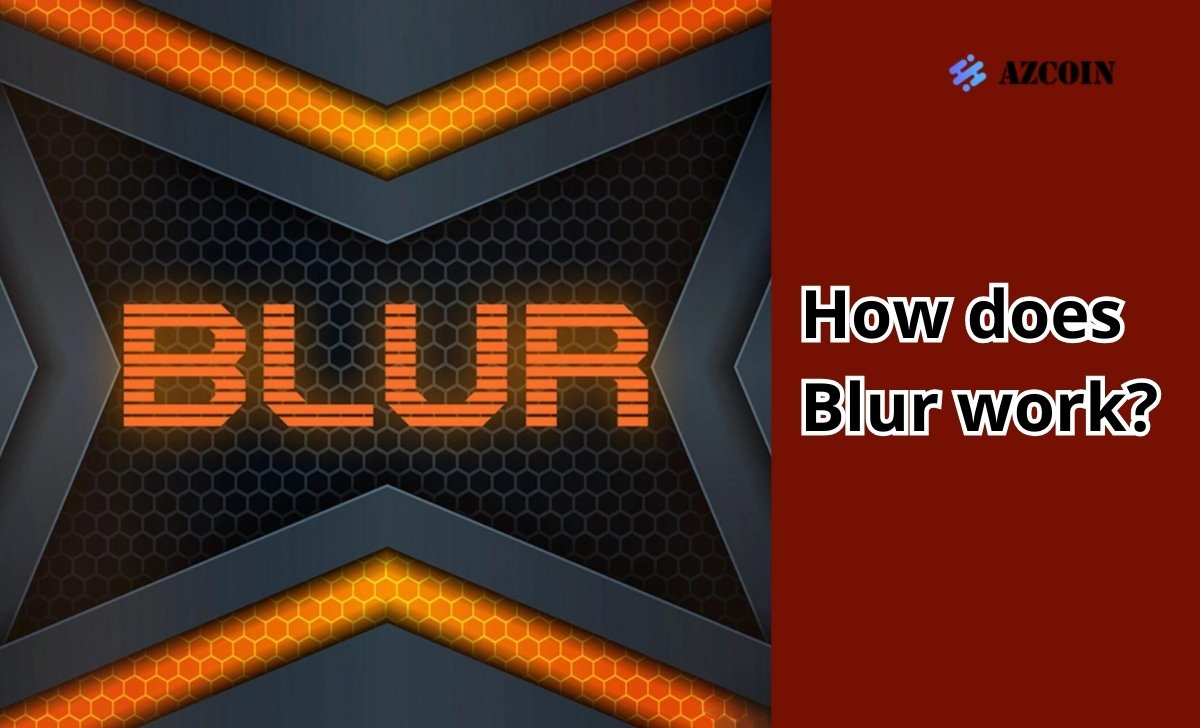 How does Blur work?