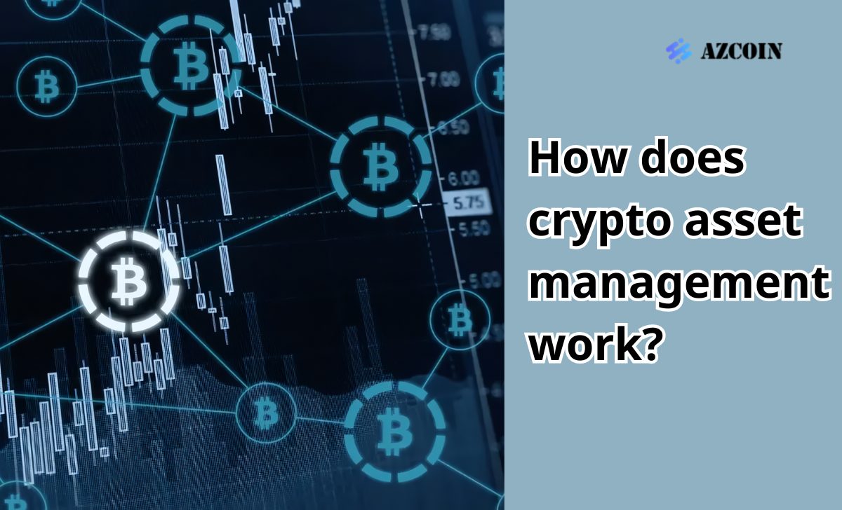 How does crypto asset management work?