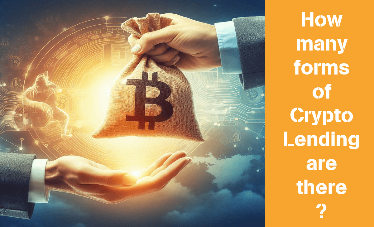 There are two main forms of Crypto Lending