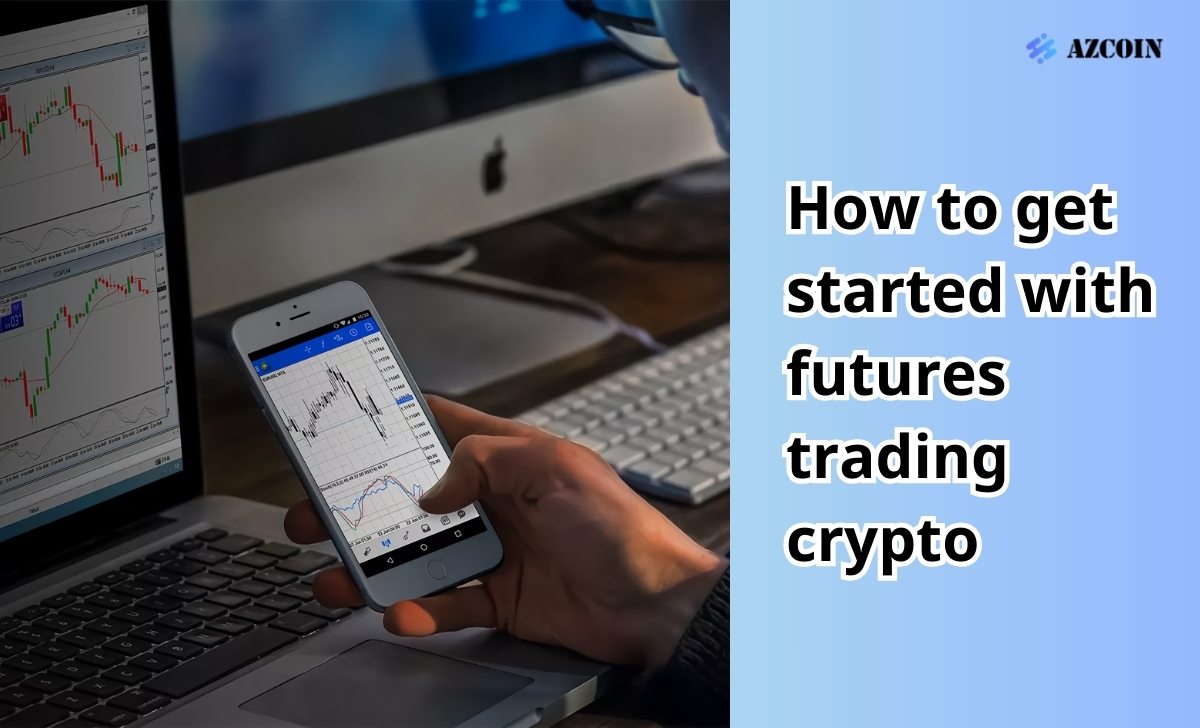 How to get started with futures trading crypto