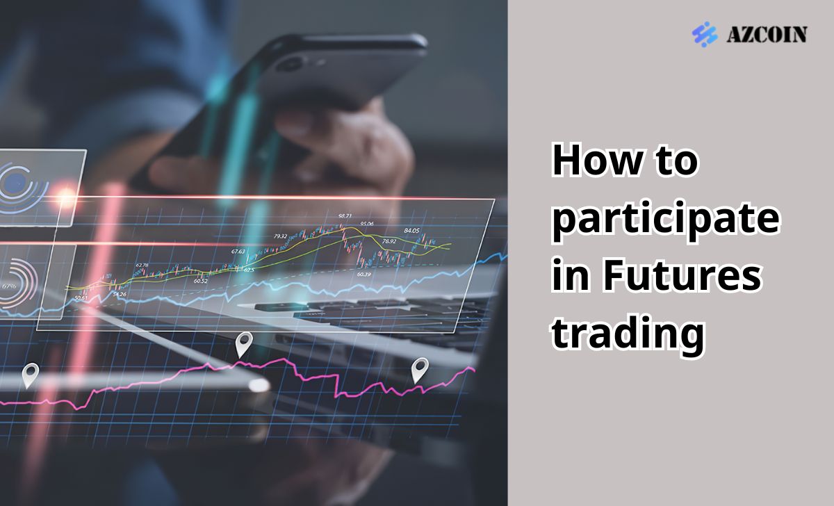 How to participate in Futures trading