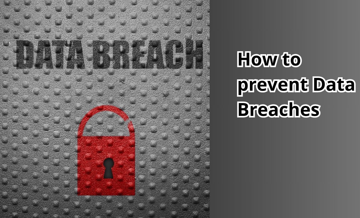 How to prevent Data Breaches