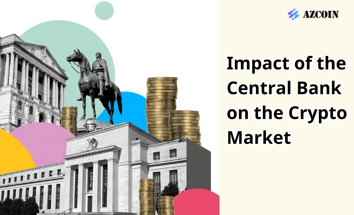 Impact of the Central Bank on the Crypto Market