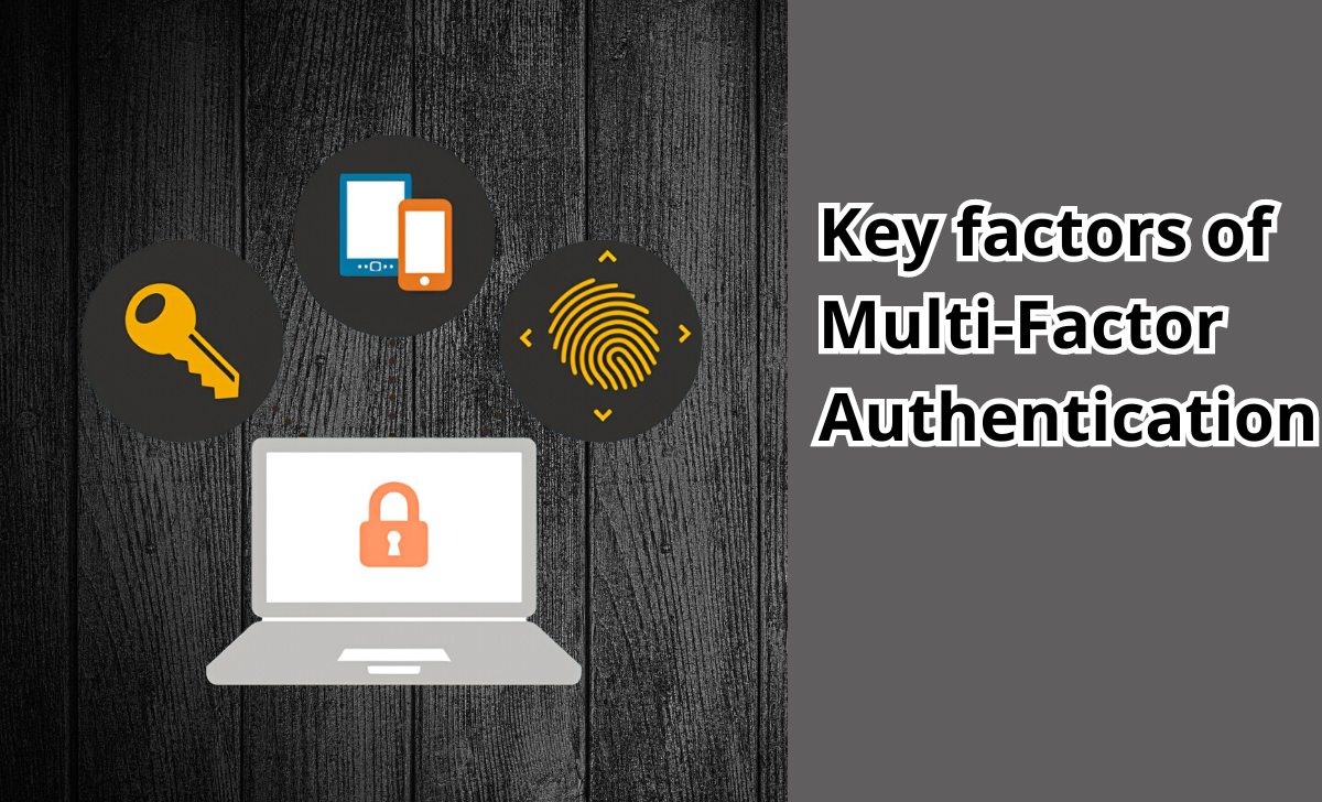 Key factors of Multi-Factor Authentication