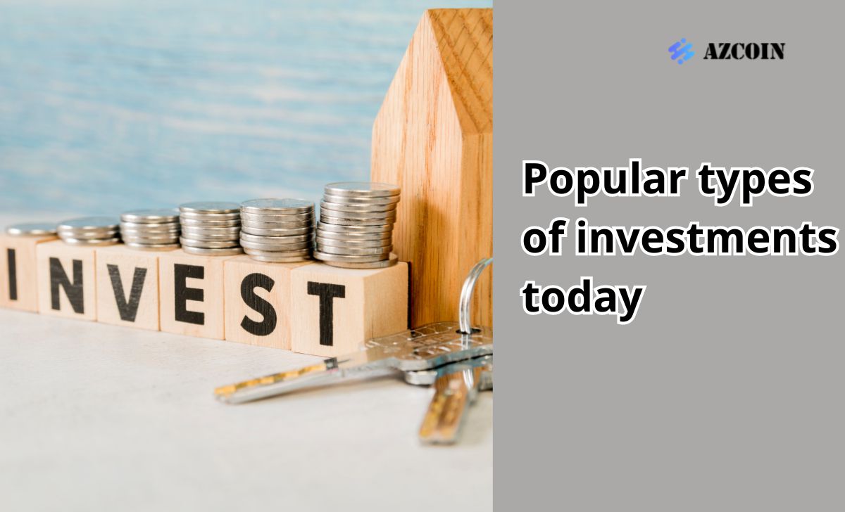 Popular types of investments today