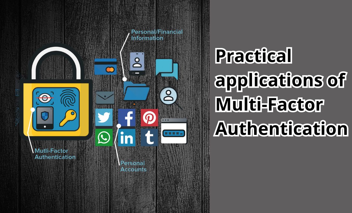 Practical applications of Multi-Factor Authentication