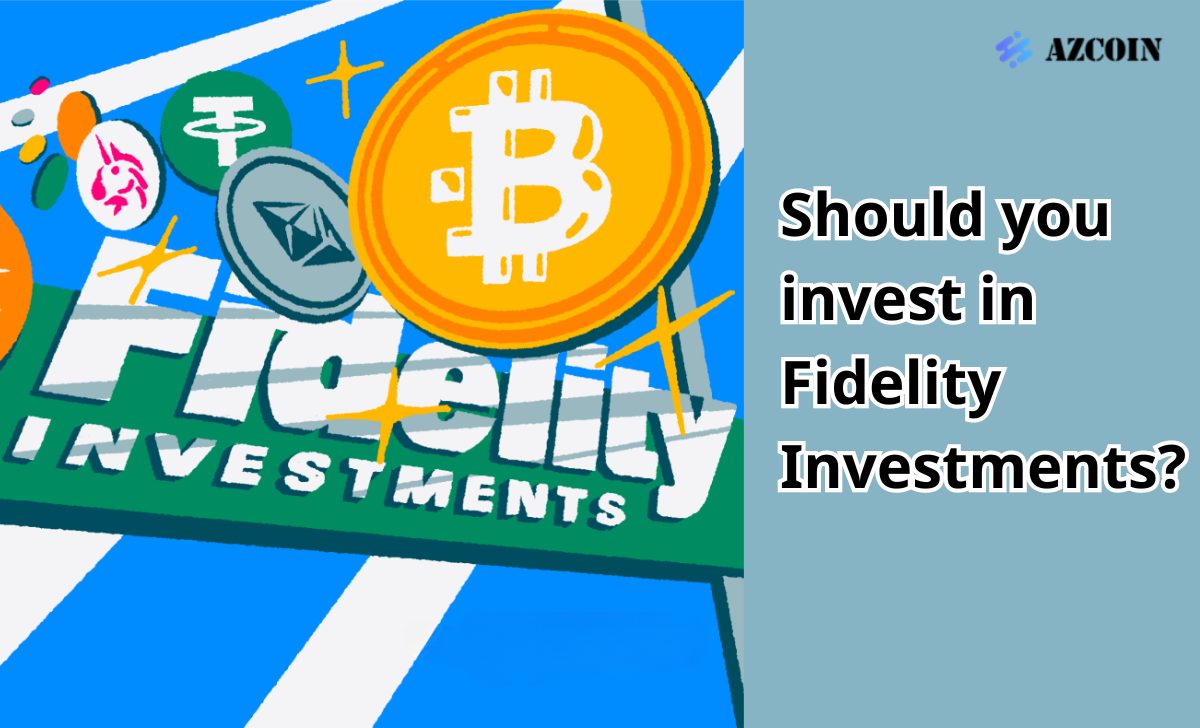 Should you invest in Fidelity Investments?