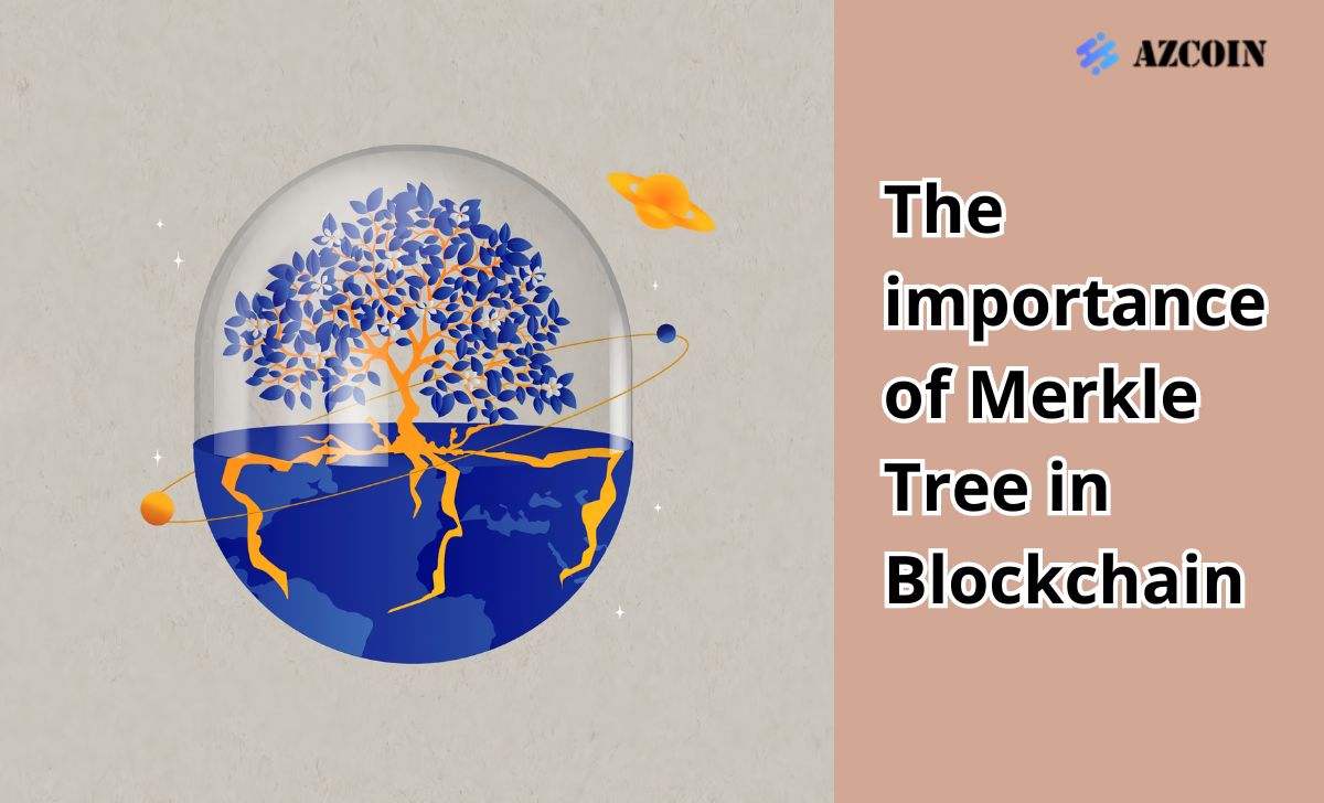 The importance of Merkle Tree in Blockchain