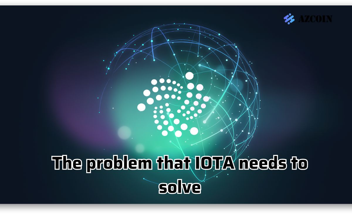 The problem that IOTA needs to solve