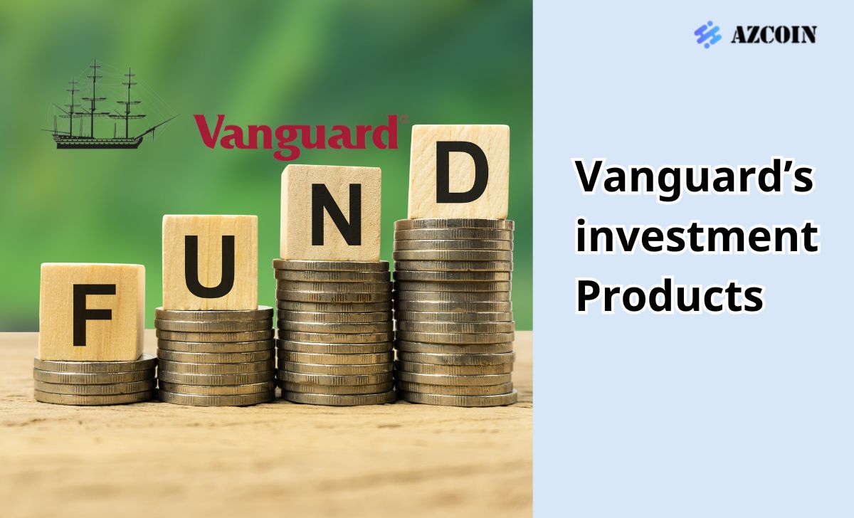 Vanguard’s investment Products