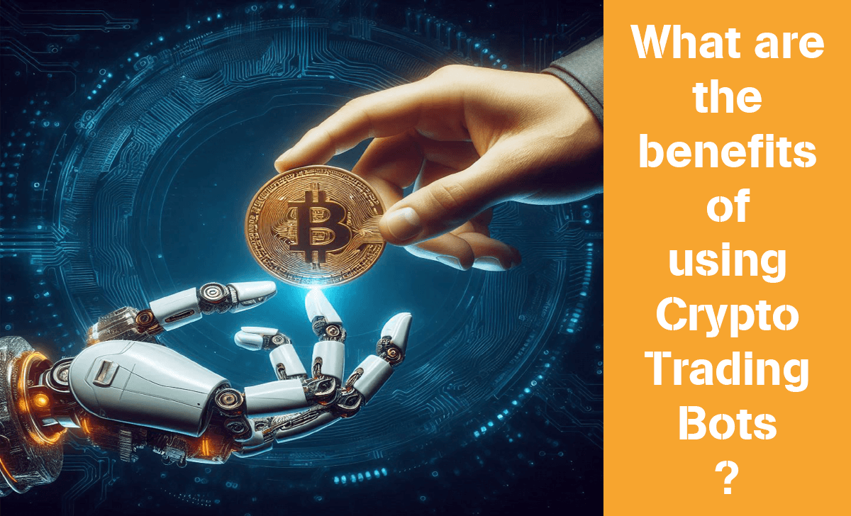 Crypto Trading Bots bring many benefits to  a new investor or simply do not have much time to monitor the market