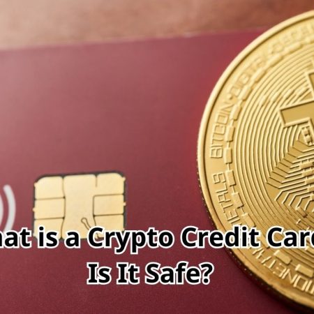 What is a Crypto Credit Card? Is It Safe?