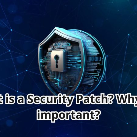 What is a Security Patch? Why is it important?