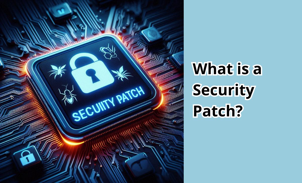 What is a Security Patch?