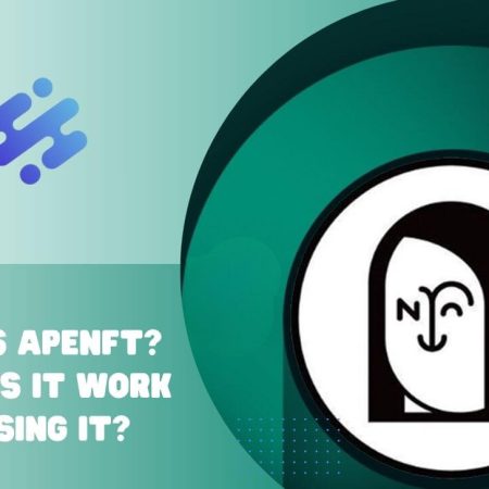 What is APENFT? How does it work and using it?
