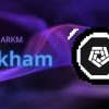 What is Arkham (ARKM)? How does it work?