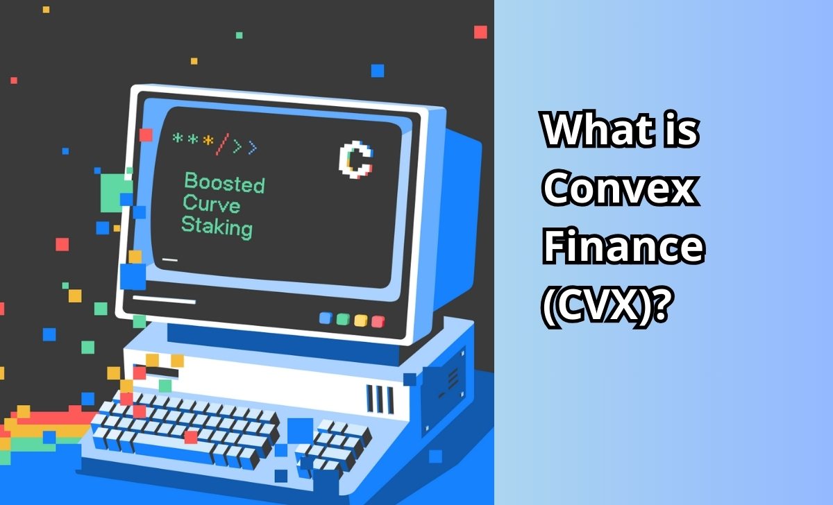 What is Convex Finance (CVX)?