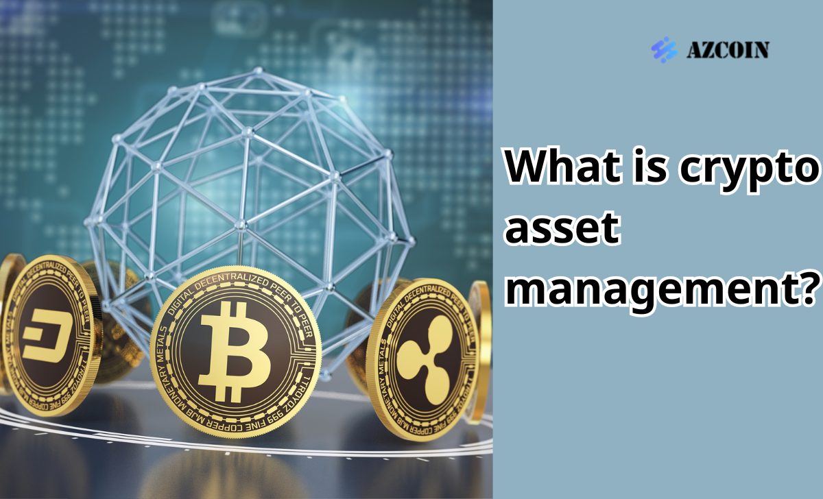 What is crypto asset management?