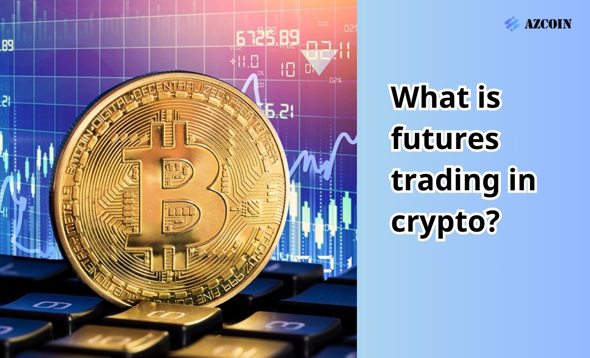 What is futures trading in crypto?