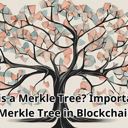 What is a Merkle Tree? Importance of Merkle Tree in Blockchain