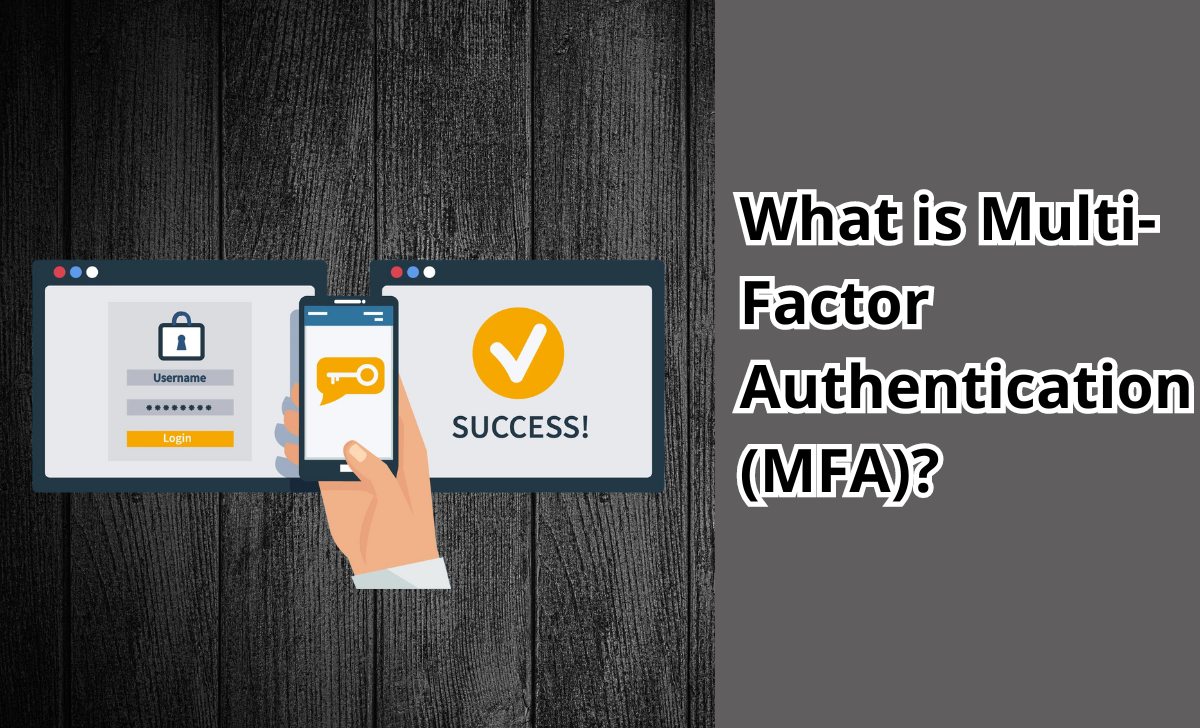 What is Multi-Factor Authentication (MFA)?