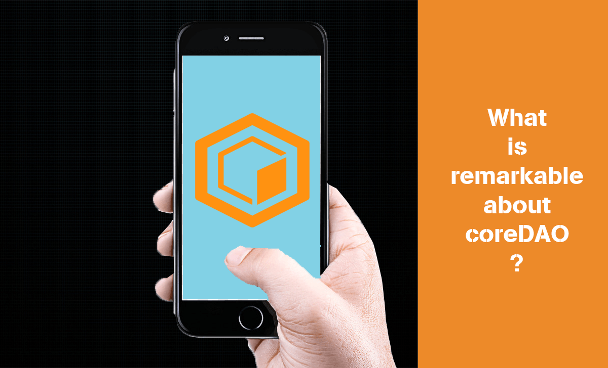 Let's find out what is remarkable about coreDAO