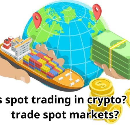 What is spot trading in crypto? How to trade spot markets?