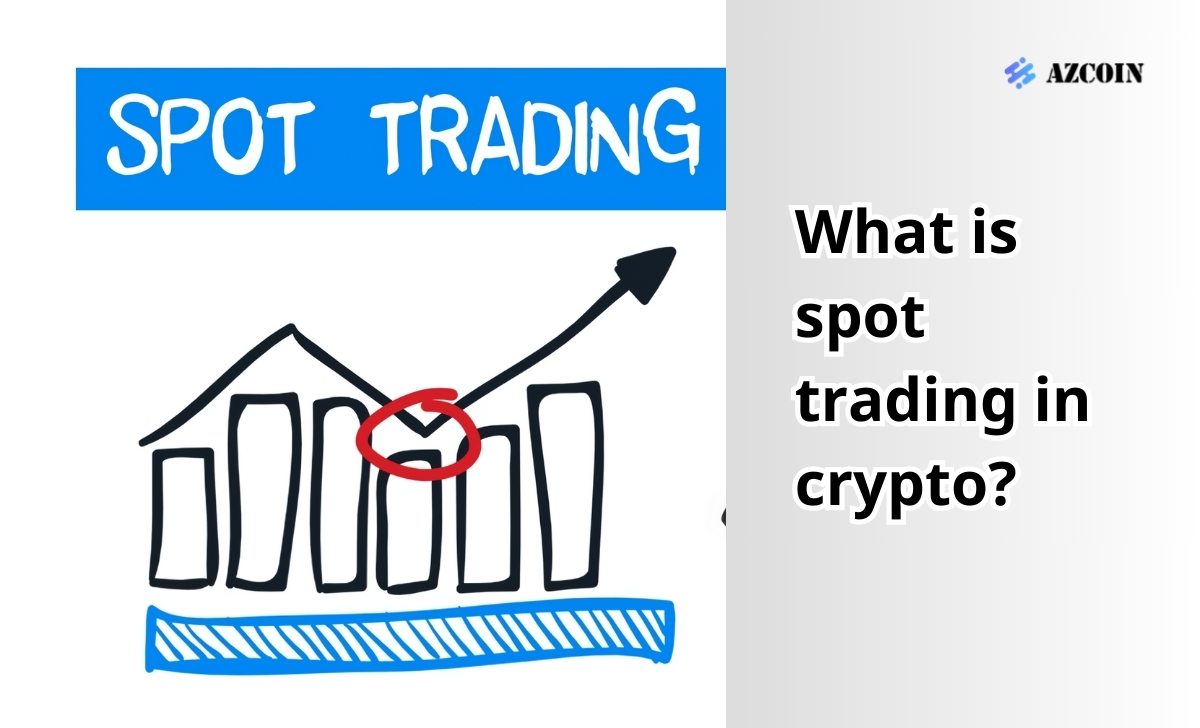 What is spot trading in crypto?