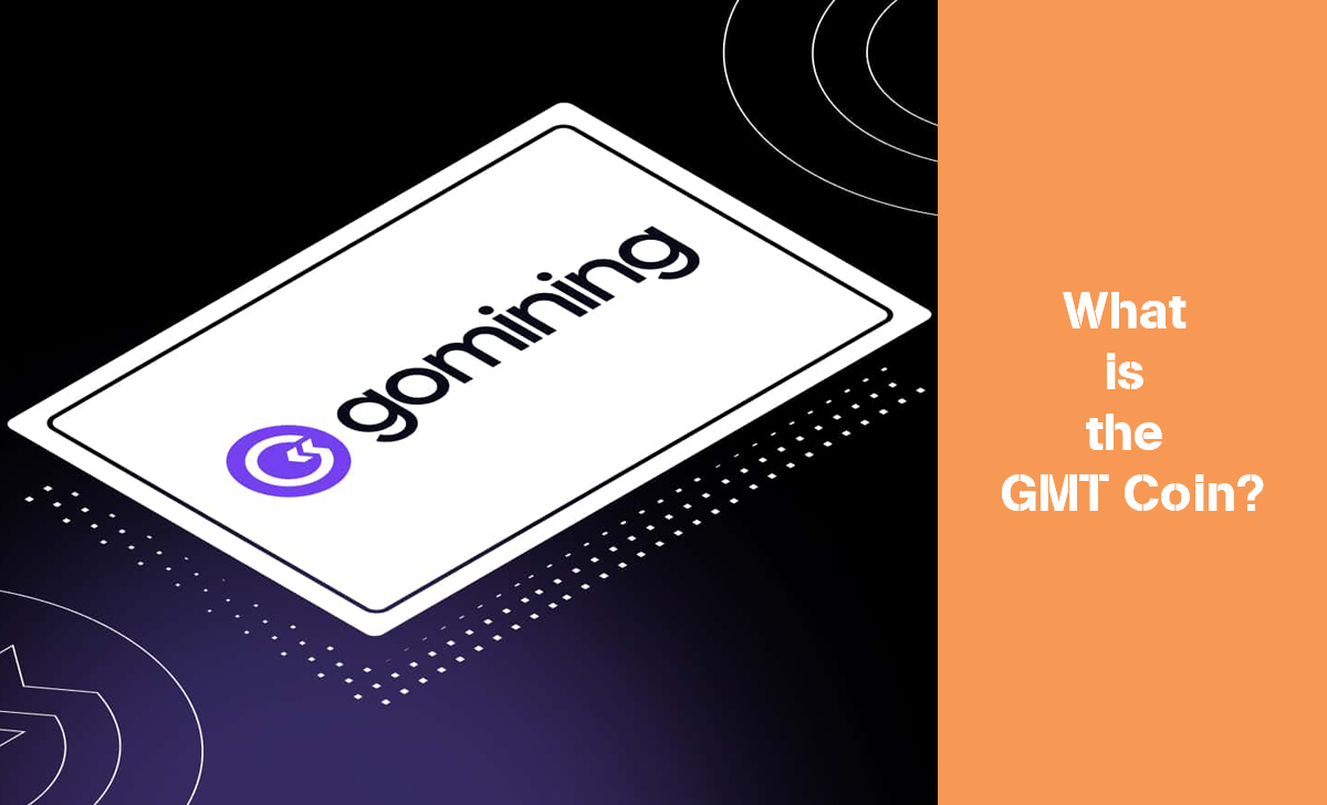 GMT Coin is a Gomining related token, used to represent a specific amount of mining power.