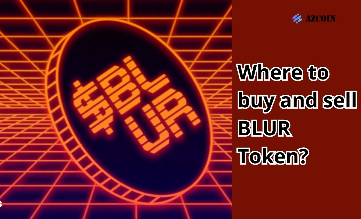 Where to buy and sell BLUR Token?